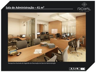 Sala de Administração – 41 m²
Perspectiva Ilustrada da Sugestão de Decoração da Sala de Administração
 