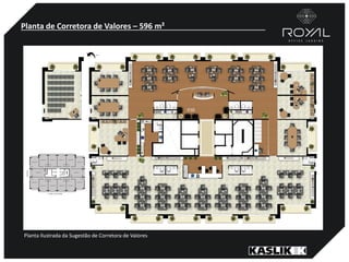 Planta de Corretora de Valores – 596 m²
Planta Ilustrada da Sugestão de Corretora de Valores
 