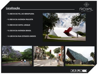 Localização
A 400 M DO PQ .DO IBIRAPUERA
A 900 M DA AVENIDA PAULISTA
A 900 M DO HOTEL UNIQUE
A 350 M DA AVENIDA BRASIL
A 100 M DA RUA ESTADOS UNIDOS
 