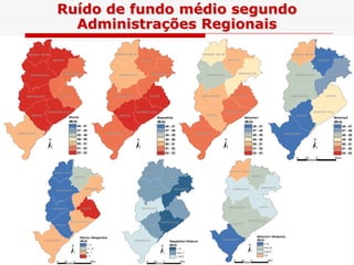 B A R R E I R OB A R R E I R O
N O R T EN O R T E
O E S T EO E S T E
LE S T EL E S T E
PA M P U L H APA M P U L H A N O R D E S T EN O R D E S T E
NO R O E S T EN O R O E S T E
CE N T R O - S U LCE N T R O - S U L
V E N D A NO VAV E N D A NO VA
Noturno2
dB(A)
46 - 47
47 - 48
B A R R E I R OB A R R E I R O
NO R T ENO R T E
O E S T EO E S T E
L E S T EL E S T E
PA M P U LH APA M P U LH A NO R D E S T ENO R D E S T E
NO R O E S T ENO R O E S T E
CE NT R O - S U LC E NT R O - S U L
V E N D A N O VAV E N D A NO VA
Noturno1
dB(A)
46 - 47
47 - 48
B A R R E I R OB A R R E I R O
NO R T ENO R T E
O E S T EO E S T E
L E S T EL E S T E
PA M P U LH APA M P U LH A NO R D E S T ENO R D E S T E
NO R O E S T ENO R O E S T E
CE NT R O - S U LC E NT R O - S U L
V E N D A N O VAV E N D A NO VA
Diurno
dB(A)
46 - 47
47 - 48
B A R R E I R OB A R R E I R O
NO R T ENO R T E
O E S T EO E S T E
L E S T EL E S T E
PA M P U LH APA M P U LH A NO R D E S T ENO R D E S T E
NO R O E S T ENO R O E S T E
CE NT R O - S U LC E NT R O - S U L
V E N D A N O VAV E N D A NO VA
Vespertino
dB(A)
46 - 47
47 - 48
Ruído de fundo médio segundo
Administrações Regionais
B A R R E I R OB A R R E I R O
0 5 102,5 km
±
48 - 49
49 - 50
50 - 51
51 - 52
52 - 53
B A R R E I R OB A R R E I R O
0 5 102,5 km
±
48 - 49
49 - 50
50 - 51
51 - 52
52 - 53
B A R R E I R OB A R R E I R O
0 5 102,5 km
±
48 - 49
49 - 50
50 - 51
51 - 52
52 - 53
B A R R E I R OB A R R E I R O
0 5 102,5 km
±
48 - 49
49 - 50
50 - 51
51 - 52
52 - 53
B A R R E I R OB A R R E I R O
NO R T ENO R T E
O E S T EO E S T E
LE S T EL E S T E
PA M P U LH APA M P U LH A NO R D E S T ENO R D E S T E
NO R O E S T ENO R O E S T E
CE NT R O - S U LCE NT R O - S U L
V E N D A NO VAV E N D A NO VA
0 5 102,5 km
±
Diurno->Vespertino
dB(A)
< -1
-1 - 0
0 - 1
> 1
B A R R E I R OB A R R E I R O
NO R T ENO R T E
O E S T EO E S T E
LE S T EL E S T E
PA M P U LH APA M P U LH A NO R D E S T ENO R D E S T E
NO R O E S T ENO R O E S T E
CE NT R O - S U LCE NT R O - S U L
V E N D A NO VAV E N D A NO VA
0 5 102,5 km
±
Vespertino->Noturno1 Vespertino->Noturno1
dB(A)
< -2
-2 a -1
-1 a 0
B A R R E I R OB A R R E I R O
NO R T ENO R T E
O E S T EO E S T E
LE S T EL E S T E
PA M P U LH APA M P U LH A NO R D E S T ENO R D E S T E
NO R O E S T ENO R O E S T E
CE NT R O - S U LCE NT R O - S U L
V E N D A NO VAV E N D A NO VA
0 5 102,5 km
±
Noturno1->Noturno2
dB(A)
< -4
-4 a -2
-2 a 0
1,2
 