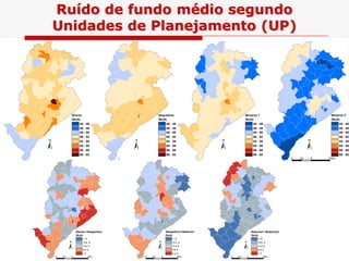 Noturno 2
Db(A)
45 - 46
46 - 48
Noturno 1
Db(A)
45 - 46
46 - 48
Vespertino
Db(A)
45 - 46
46 - 48
Diurno
Db(A)
45 - 46
46 - 48
Ruído de fundo médio segundo
Unidades de Planejamento (UP)
0 5 102,5 km
±
48 - 50
50 - 52
52 - 55
55 - 58
58 - 60
60 - 62
0 5 102,5 km
±
48 - 50
50 - 52
52 - 55
55 - 58
58 - 60
60 - 62
0 5 102,5 km
±
48 - 50
50 - 52
52 - 55
55 - 58
58 - 60
60 - 62
0 5 102,5 km
±
48 - 50
50 - 52
52 - 55
55 - 58
58 - 60
60 - 62
0 5 102,5 km
±
Vespertino->Noturno1
Vespertino->Noturno1
Db(A)
< -4
-4 a -2
-2 a 0
0 a 2
2 a 4
0 5 102,5 km
±
Diurno->Vespertino
Db(A)
< -4
-4 a -2
-2 a 0
0 a 2
> 2
0 5 102,5 km
±
Noturno1->Noturno2
Db(A)
< -4
-4 a -2
-2 a 0
0 a 2
> 2
 