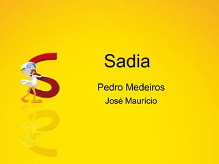 Sadia Pedro Medeiros José Maurício 