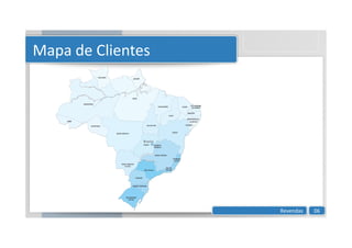 Mapa de Clientes
Revendas 06
 
