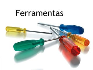 Ferramentas