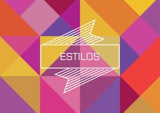 ESTILOS
 