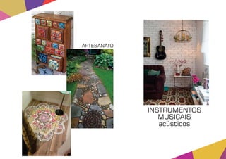 ARTESANATO
INSTRUMENTOS
MUSICAIS
acústicos
 