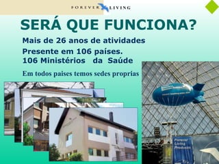 Mais de 26 anos de atividades Presente em 106 países.   106 Minist é rios  da  Saúde SERÁ QUE FUNCIONA? Em todos paises temos sedes proprias L I V I N G 
