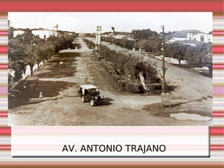 AV. ANTONIO TRAJANO 