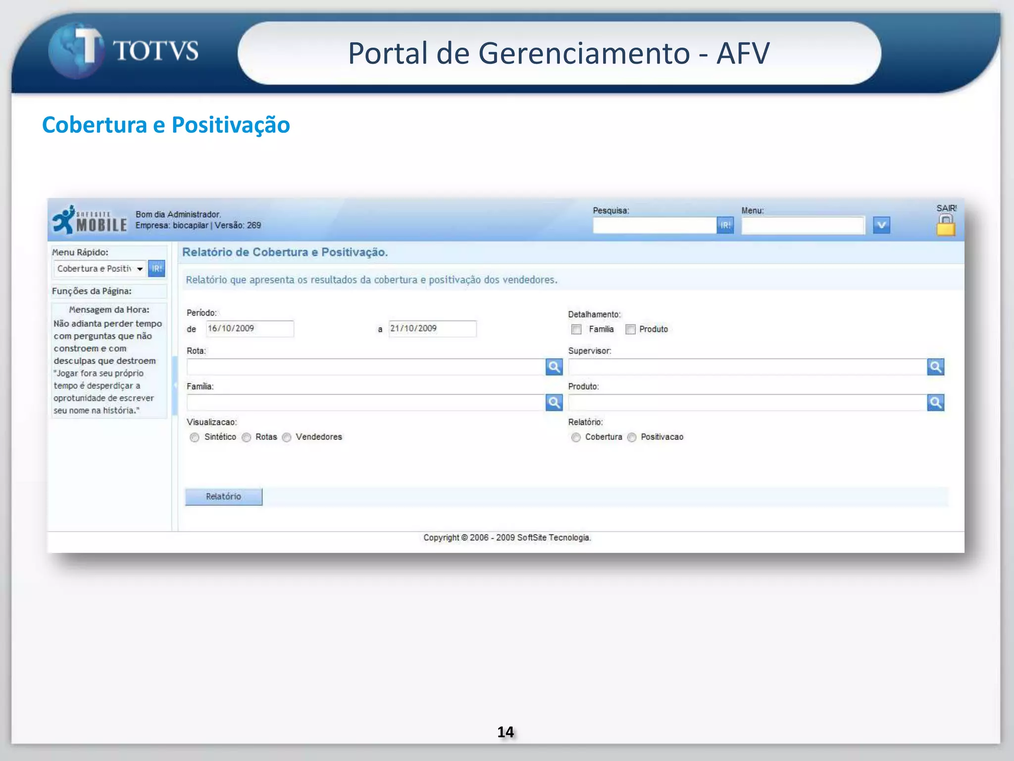 Gestão Comercial TerritorialResultados consolidados a partir de sua seleção: