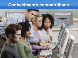 Conhecimento compartilhado 