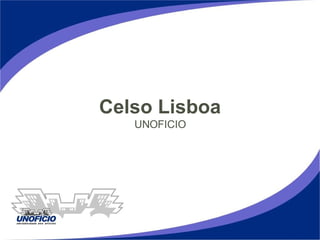 Celso Lisboa UNOFICIO 