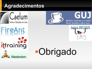 Agradecimentos Obrigado 