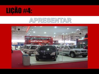 LIÇÃO #4:APRESENTAR