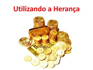 Utilizando a Herança
 