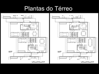 Plantas do Térreo  