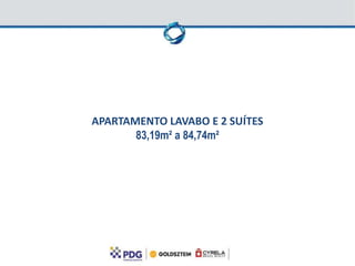 APARTAMENTO LAVABO E 2 SUÍTES
       83,19m² a 84,74m²
 
