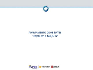APARTAMENTO DE 03 SUÍTES
  139,90 m² a 140,37m²
 