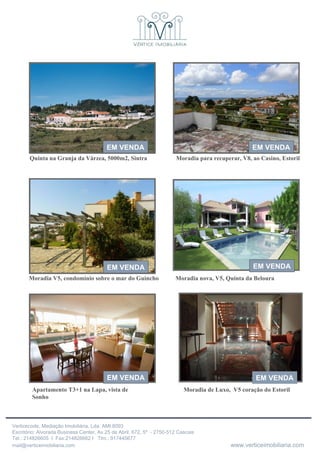EM VENDA Moradia nova, V5, Quinta da Beloura Moradia V5, condomínio sobre o mar do Guincho EM VENDA Apartamento T3+1 na Lapa, vista de Sonho EM VENDA EM VENDA Moradia de Luxo,  V5 coração do Estoril EM VENDA EM VENDA Moradia para recuperar, V8, ao Casino, Estoril Quinta na Granja da Várzea, 5000m2, Sintra 