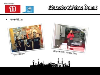 Realizadores:




  •    Portfólio:
 