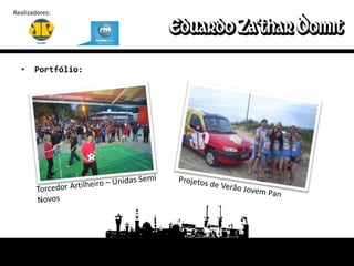 Realizadores:




  •    Portfólio:
 