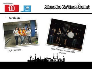 Realizadores:




  •    Portfólio:
 