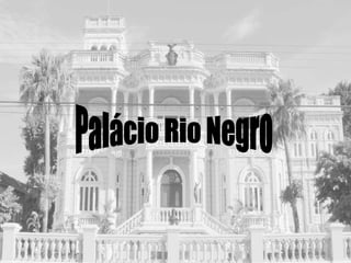 Palácio Rio Negro 