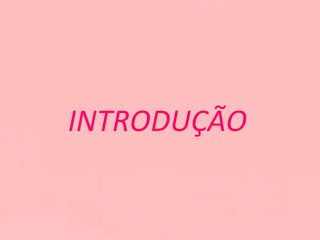 INTRODUÇÃO 