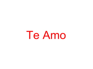 Te Amo 