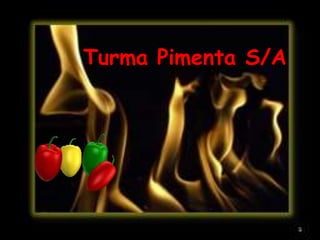 Turma Pimenta S/A 