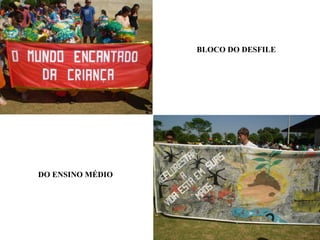 BLOCO DO DESFILE DO ENSINO MÉDIO 