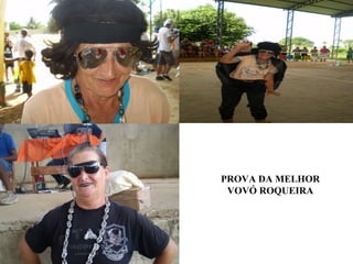 PROVA DA MELHOR VOVÓ ROQUEIRA 