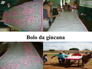 Bolo da gincana 