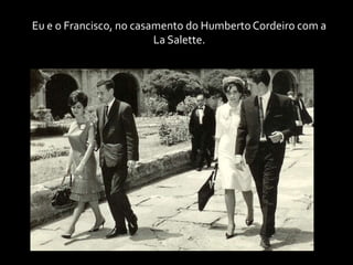 Eu e o Francisco, no casamento do Humberto Cordeiro com a LaSalette.