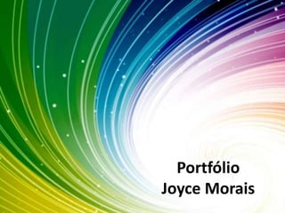 Portfólio Joyce Morais,[object Object]