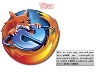  É fácil criar uma página pessoal.Desvantagens:Roubo de dados pessoais.