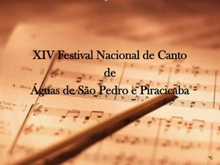 XIV Festival Nacional de Canto  de Águas de São Pedro e Piracicaba 