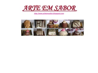 ARTE EM SABOR
  http://www.arteemsabor.blogspot.com
 