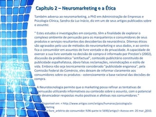 Capítulo 2 – Neuromarketing e a Ética Também adversa ao neuromarketing, a PhD em Administração de Empresas e Psicologia Cl...