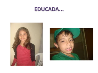 EDUCADA...