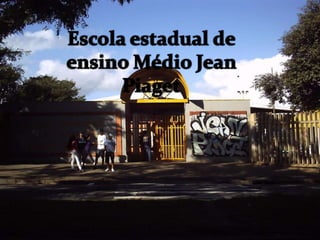 Escola estadual de ensino Médio Jean Piaget