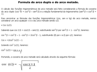Formula do arco duplo e do arco metade. 