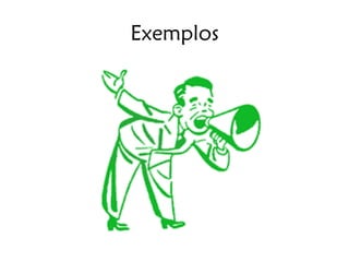 Exemplos
 