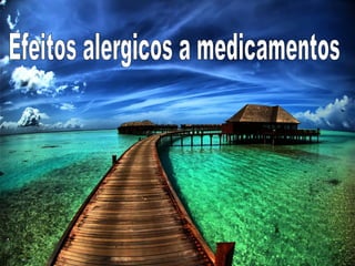 Efeitos alergicos a medicamentos 