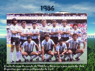 1986A sede da copa do mundo de 1986 foi o México e o país vencedor foi a Argentina que venceu a Alemanha de 3 a 2