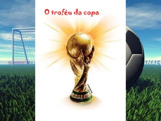 O troféu da copa