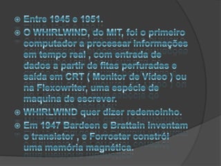 O qual tem sido considerado o primeiro processador de dados do mundo, era pra contar e tábua o censo americano de 1890.