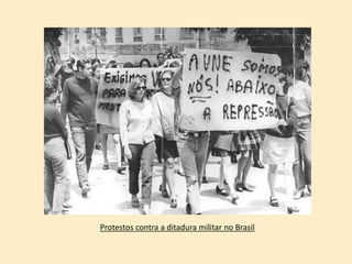 Protestos contra a ditadura militar no Brasil
 