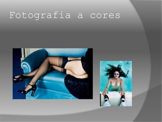 Fotografia a cores
 