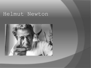 Helmut Newton
 