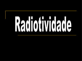 Radiotividade 